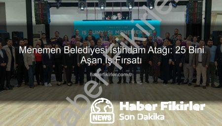 Menemen Belediyesi İstihdam Atağı: 25 Bini Aşan İş Fırsatı