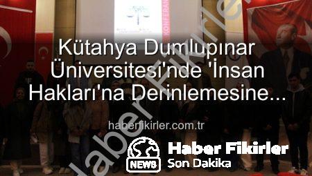 Kütahya Dumlupınar Üniversitesi’nde ‘İnsan Hakları’na Derinlemesine Bakış: Küresel Adaletsizlikler ve Çözüm Yolları
