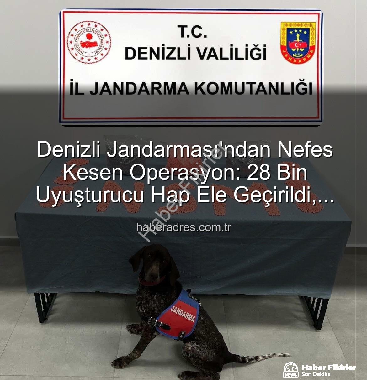 uyuşturucu hap operasyonu - Denizli'de Nefes Kesen Operasyon: 28 Bin Uyuşturucu Hap Ele Geçirildi, Zehir Taciri Tutuklandı