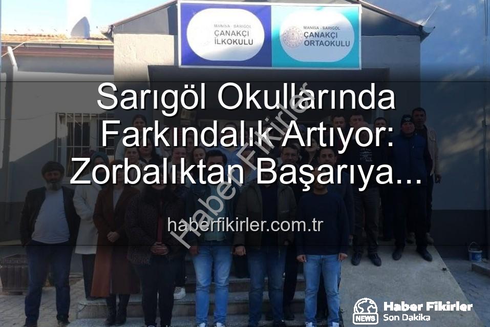 Sarıgöl okullarında farkındalık - Sarıgöl Okullarında Farkındalık Artıyor: Zorbalıktan Başarıya Geniş Kapsamlı Eğitimler