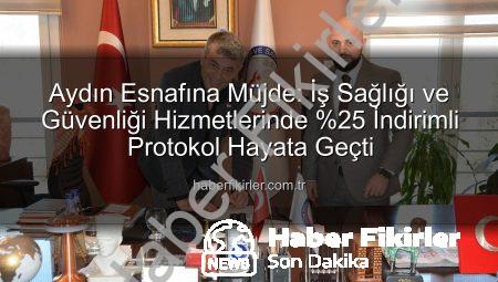 Aydın Esnafına Müjde: İş Sağlığı ve Güvenliği Hizmetlerinde %25 İndirimli Protokol Hayata Geçti