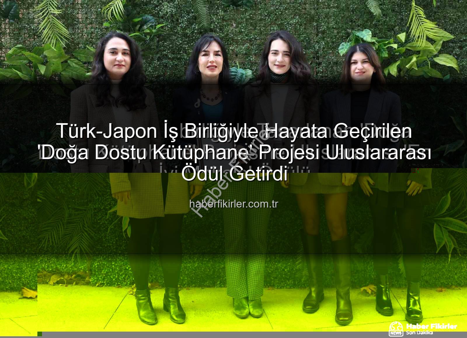 doğa dostu kütüphane - Türk-Japon İş Birliğiyle Hayata Geçirilen 'Doğa Dostu Kütüphane' Projesi Uluslararası Ödül Getirdi