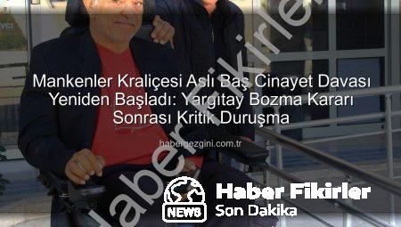 Aslı Baş Cinayet Davası Yeniden Görüntülüyor: Yargıtay Bozma Kararı Sonrası İlk Duruşma