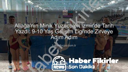 Aliağalı Minik Yüzücüler Gelişim Ligi’nde Zirveye Damga Vurdu: Gurur Veren Başarılar!