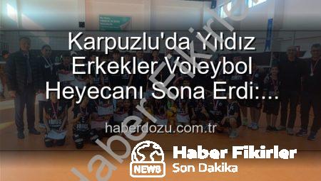 Karpuzlu’da Yıldız Erkekler Voleybol Heyecanı Sona Erdi: Dereceye Giren Okullar Belli Oldu