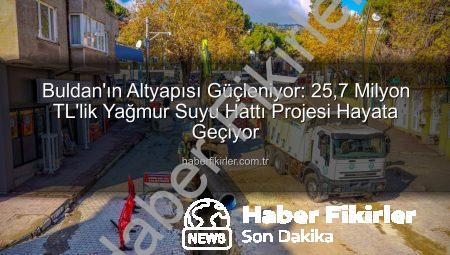 Buldan’ın Altyapısı Güçleniyor: 25,7 Milyon TL’lik Yağmur Suyu Hattı Projesi Hayata Geçiyor