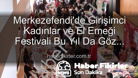 Merkezefendi’de Girişimci Kadınlar ve El Emeği Festivali Bu Yıl Da Göz Kamaştıracak: Üretim, Dayanışma ve Sanat Buluşuyor