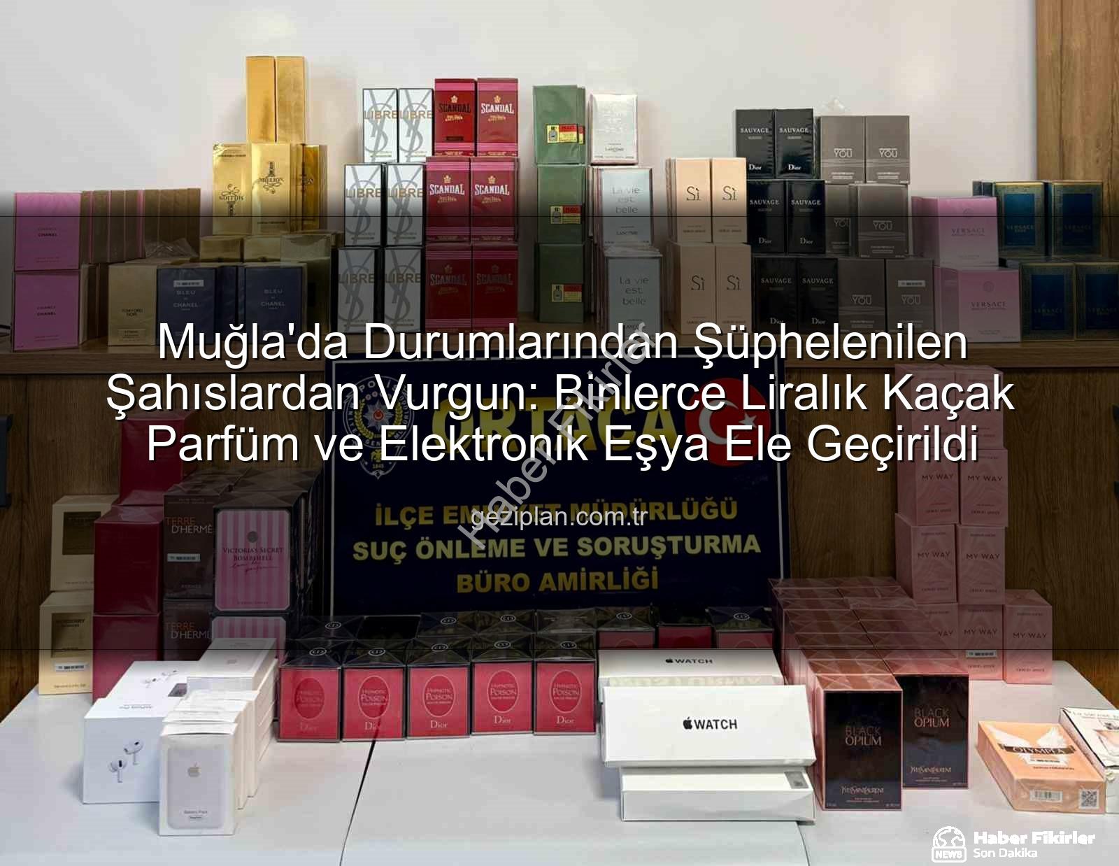 kaçak parfüm - Muğla'da Şüpheli Paketler Kontrol Edildi: Kaçak Parfümler ve Elektronik Eşyalar Ele Geçirildi