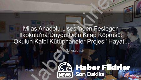 Milas Anadolu Lisesi’nden Fesleğen İlkokulu’na Duygu Dolu Kitap Köprüsü: ‘Okulun Kalbi Kütüphaneler Projesi’ Hayat Buldu