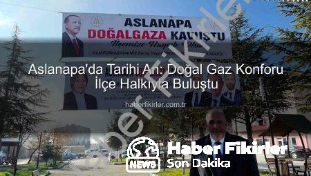 Aslanapa’da Tarihi An: Doğal Gaz Konforu İlçe Halkıyla Buluştu