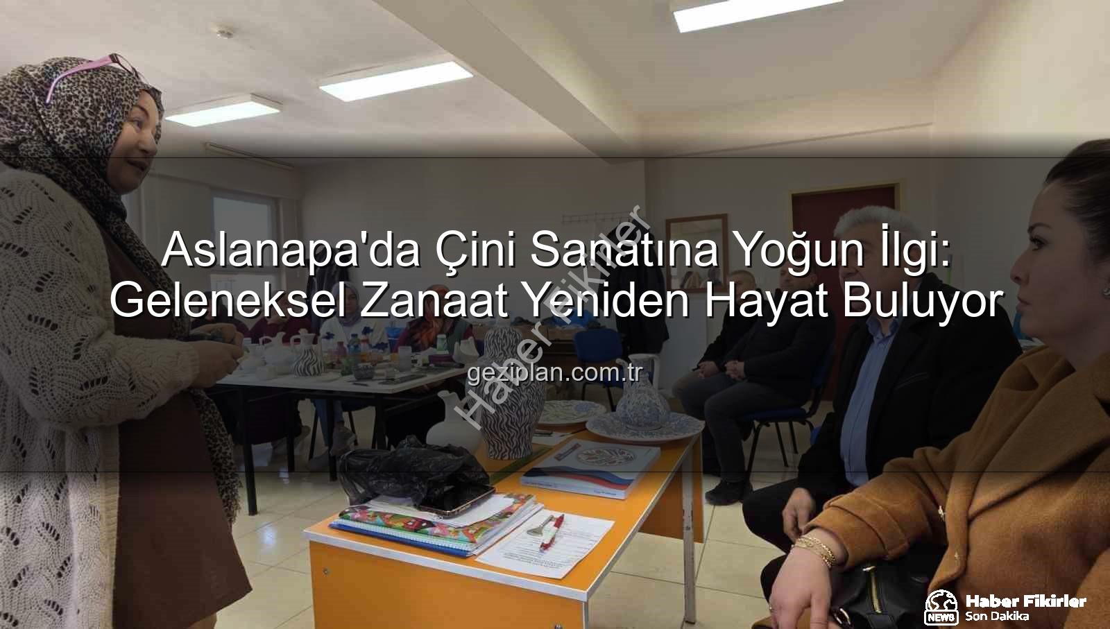 aslanapa çini kursu - Aslanapa'da Çini Sanatı Yeniden Hayat Buluyor: Halk Eğitim Merkezi'nde Yoğun İlgi Gören Kurs