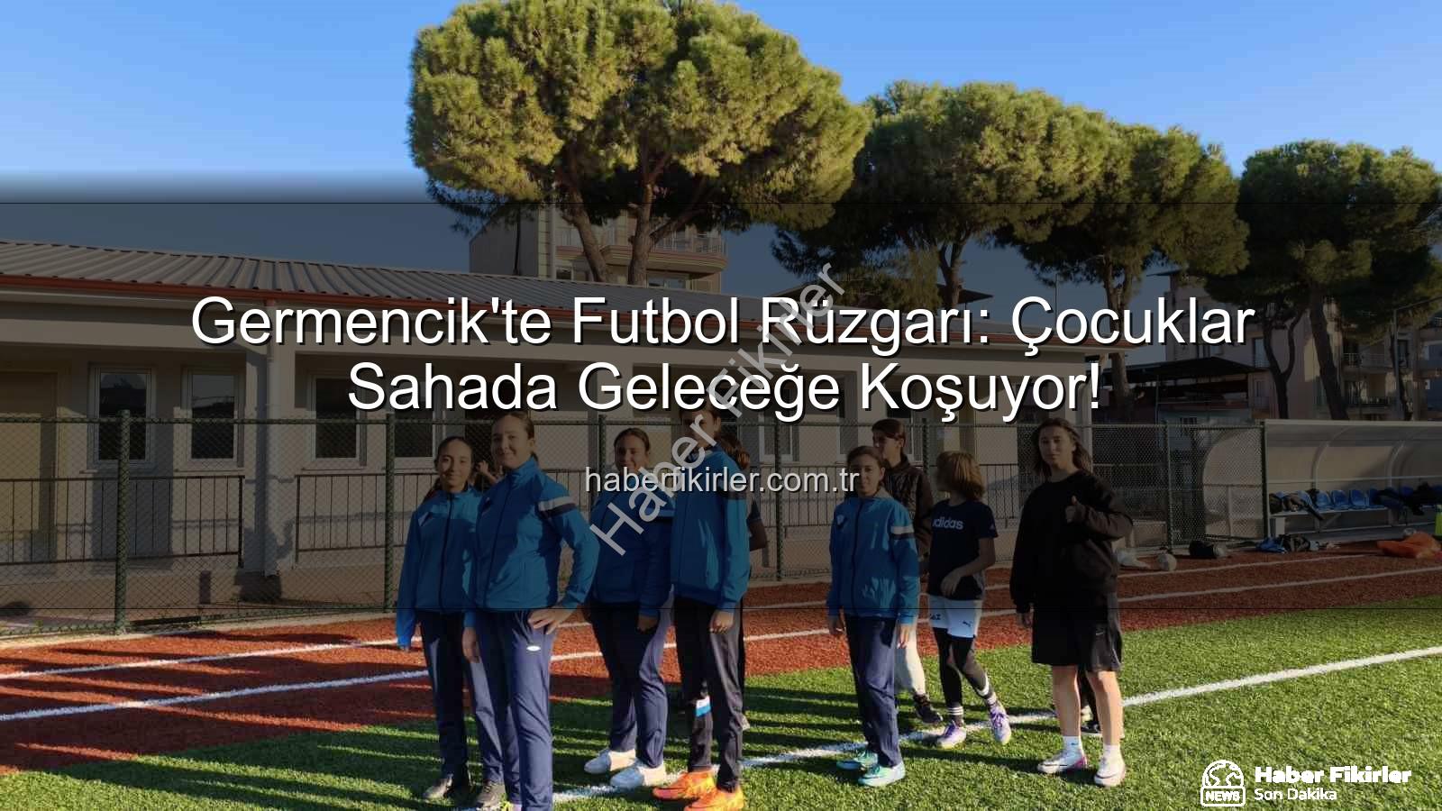 Germencik futbol kursları - Germencik'te Futbol Rüzgarı: Çocuklar Sahada Geleceğe Koşuyor!