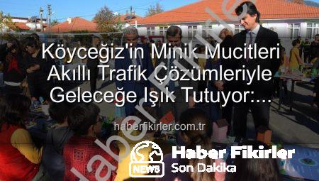 Köyceğiz’in Minik Mucitleri Akıllı Trafik Çözümleriyle Geleceğe Işık Tutuyor: ‘Şehrin Akıllı Çocukları’ Sergisi Büyük İlgi Gördü