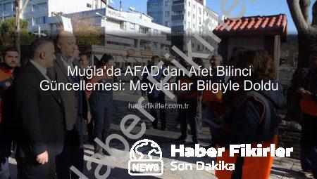 Muğla’da AFAD’dan Afet Bilinci Güncellemesi: Meydanlar Bilgiyle Doldu