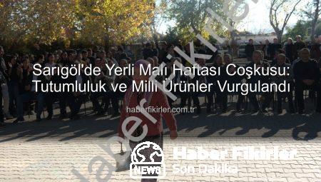 Sarıgöl’de Yerli Malı Haftası Coşkusu: Tutumluluk ve Milli Ürünler Vurgulandı