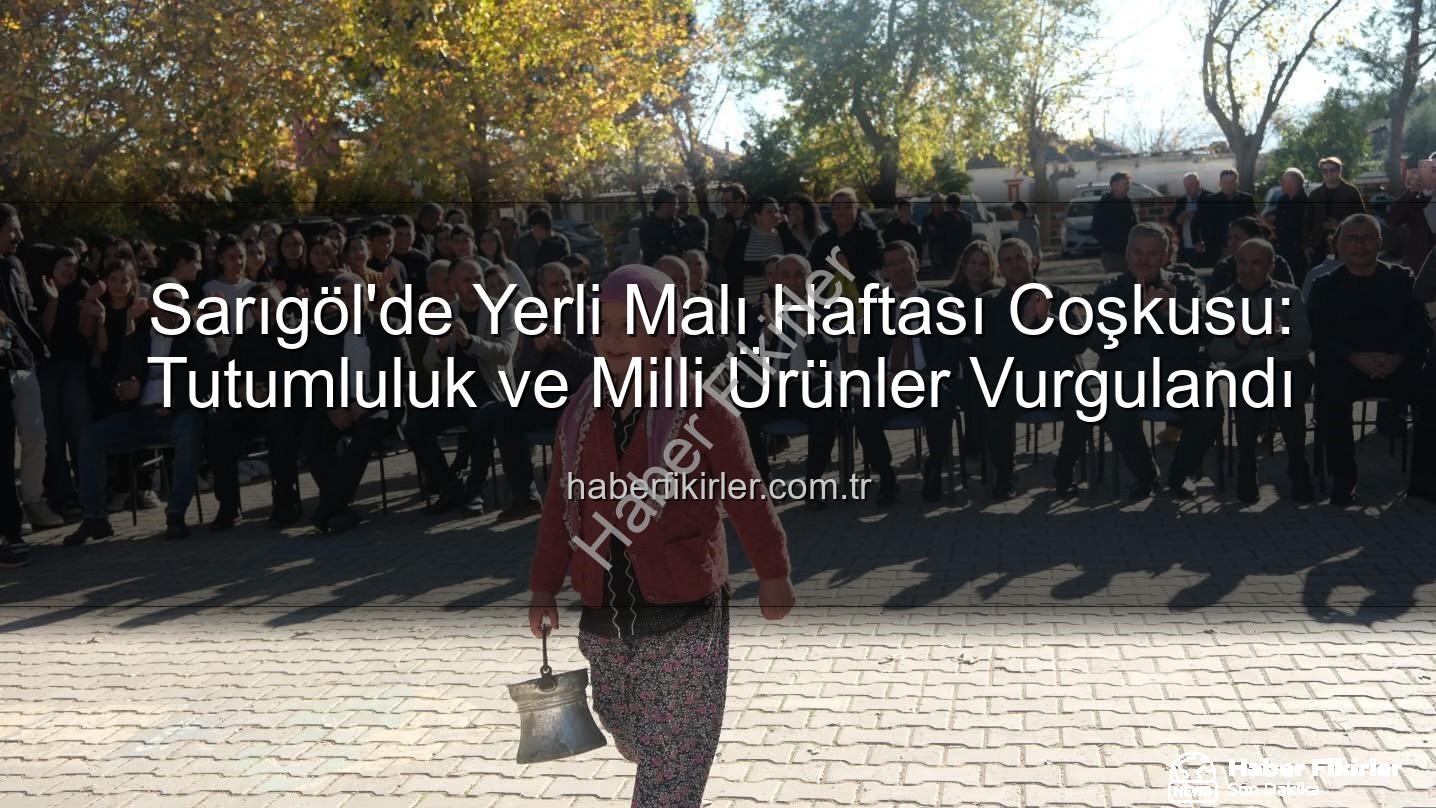Yerli Malı Haftası Sarıgöl - Sarıgöl'de Yerli Malı Haftası Coşkusu: Tutumluluk ve Milli Ürünler Vurgulandı