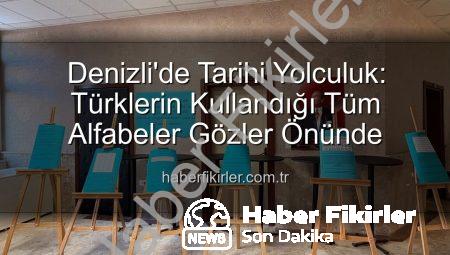 Denizli’de Tarihi Yolculuk: Türklerin Kullandığı Tüm Alfabeler Gözler Önünde