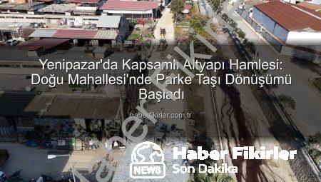 Yenipazar’da Kapsamlı Altyapı Hamlesi: Doğu Mahallesi’nde Parke Taşı Dönüşümü Başladı