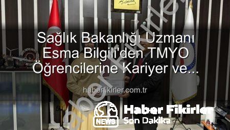Sağlık Bakanlığı Uzmanı Esma Bilgili’den TMYO Öğrencilerine Kariyer ve Kişisel Gelişim Söyleşisi