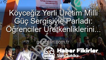 Köyceğiz’de ‘Yerli Üretim Milli Güç’ Sergisi Açıldı: Öğrenciler Üretkenlikleriyle Göz Doldurdu