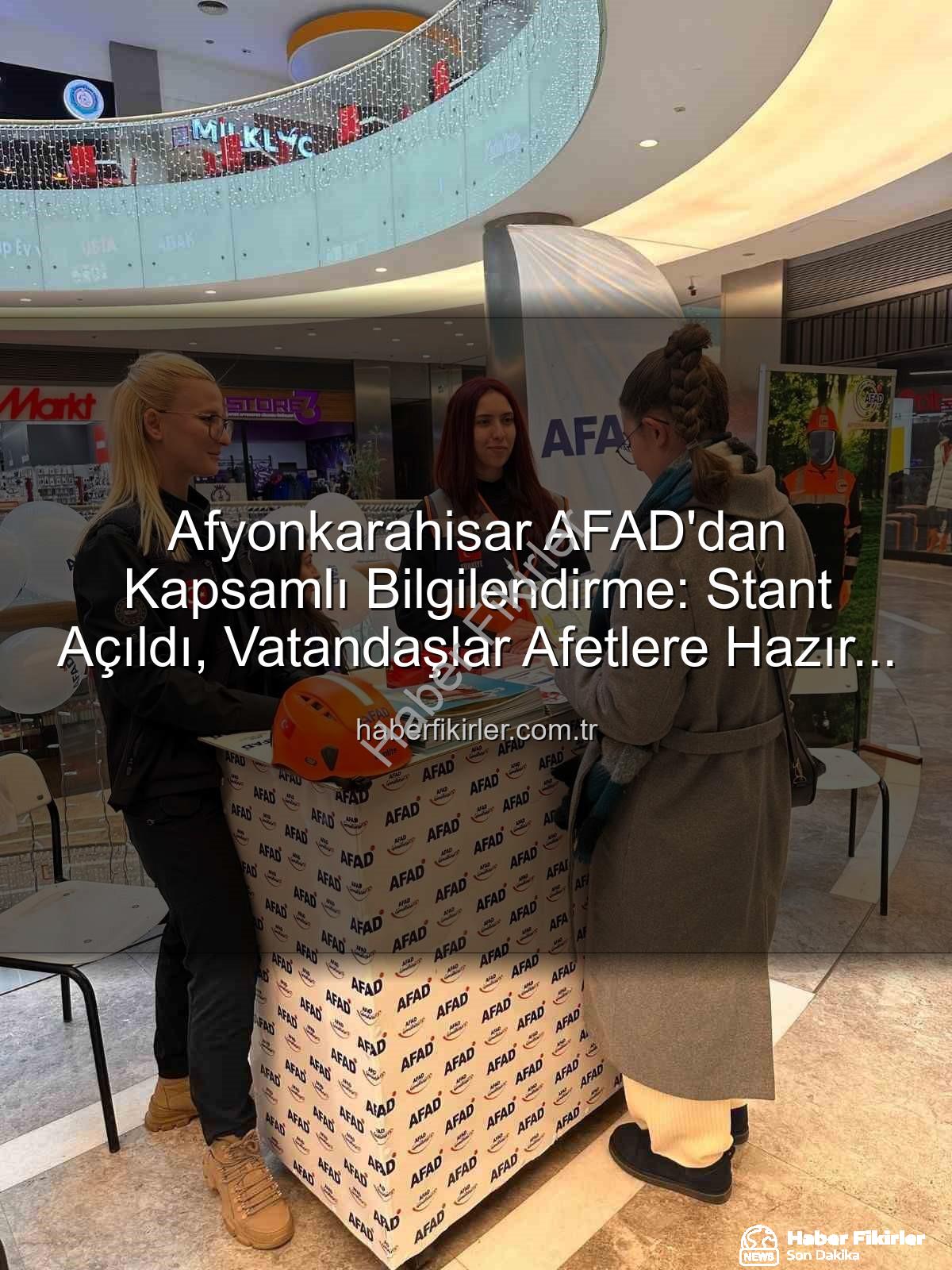 AFAD Afyonkarahisar - Afyonkarahisar AFAD'dan Kapsamlı Bilgilendirme: Stant Açıldı, Vatandaşlar Afetlere Hazır Hale Geliyor