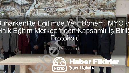 Buharkent’te Eğitimde Yeni Dönem: MYO ve Halk Eğitim Merkezi’nden Kapsamlı İş Birliği Protokolü