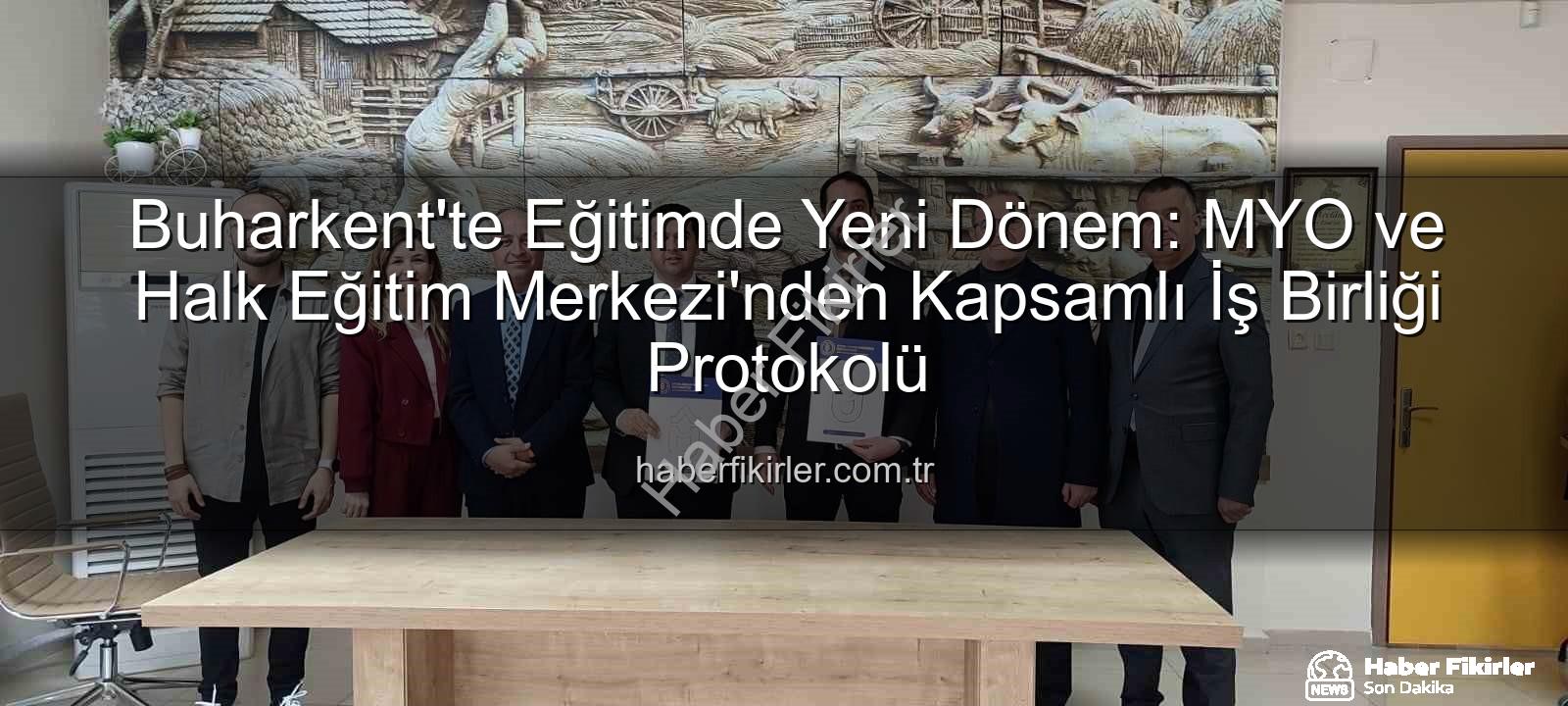 Buharkent eğitim iş birliği - Buharkent'te Eğitimde Yeni Dönem: MYO ve Halk Eğitim Merkezi'nden Kapsamlı İş Birliği Protokolü
