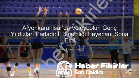 Afyonkarahisar’da Voleybolun Genç Yıldızları Parladı: İl Birinciliği Heyecanı Sona Erdi