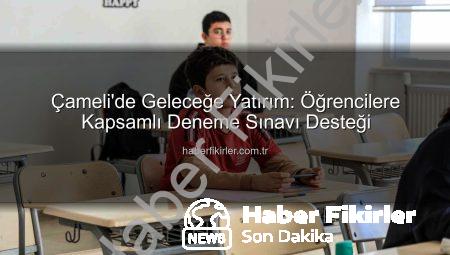 Çameli’de Geleceğe Yatırım: Öğrencilere Kapsamlı Deneme Sınavı Desteği