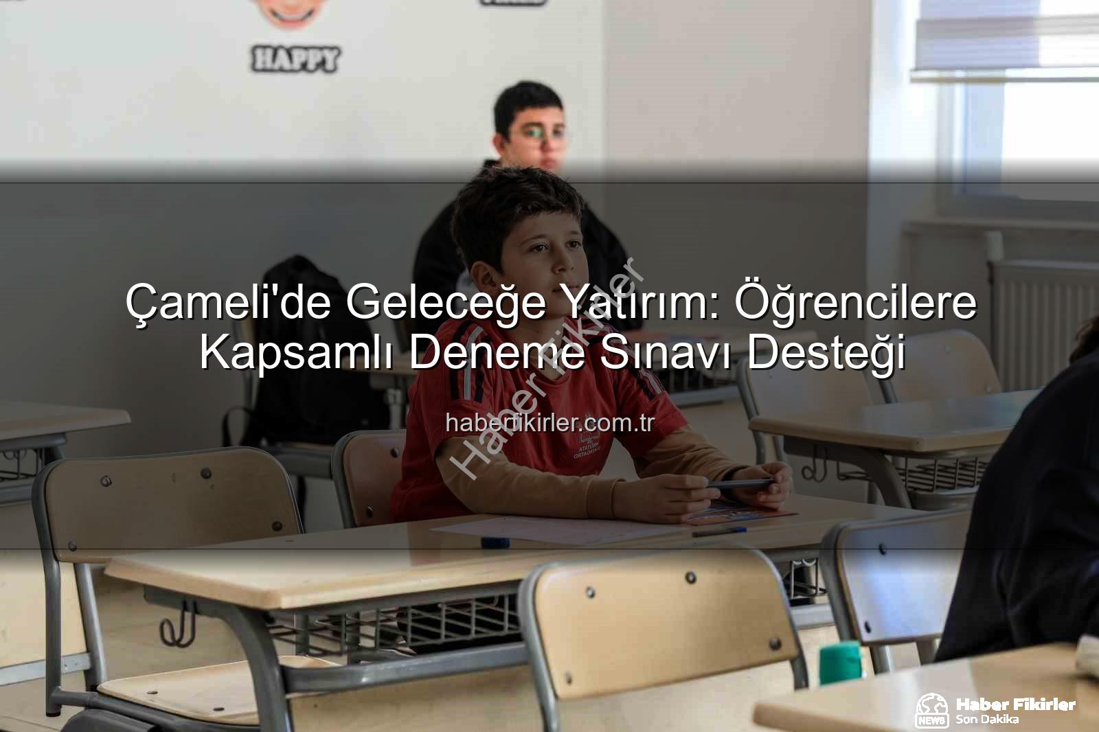 deneme sınavı desteği - Çameli'de Geleceğe Yatırım: Öğrencilere Kapsamlı Deneme Sınavı Desteği