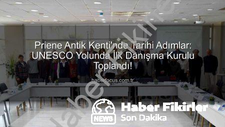 Priene Antik Kenti UNESCO Yolunda Büyük Adım: Danışma Kurulu İlk Toplantısını Gerçekleştirdi