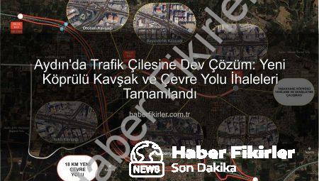 Aydın’da Trafik Çilesine Dev Çözüm: Yeni Köprülü Kavşak ve Çevre Yolu İhaleleri Tamamlandı