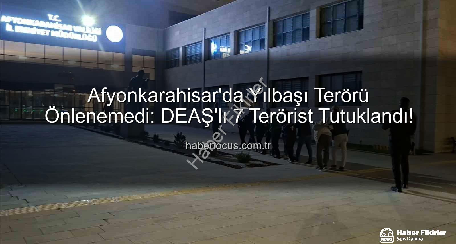 DEAŞ terör hücresi - Yılbaşı Gecesini Kana Bulayacaklardı: Afyonkarahisar'da DEAŞ Terör Hücresi Çökertildi!